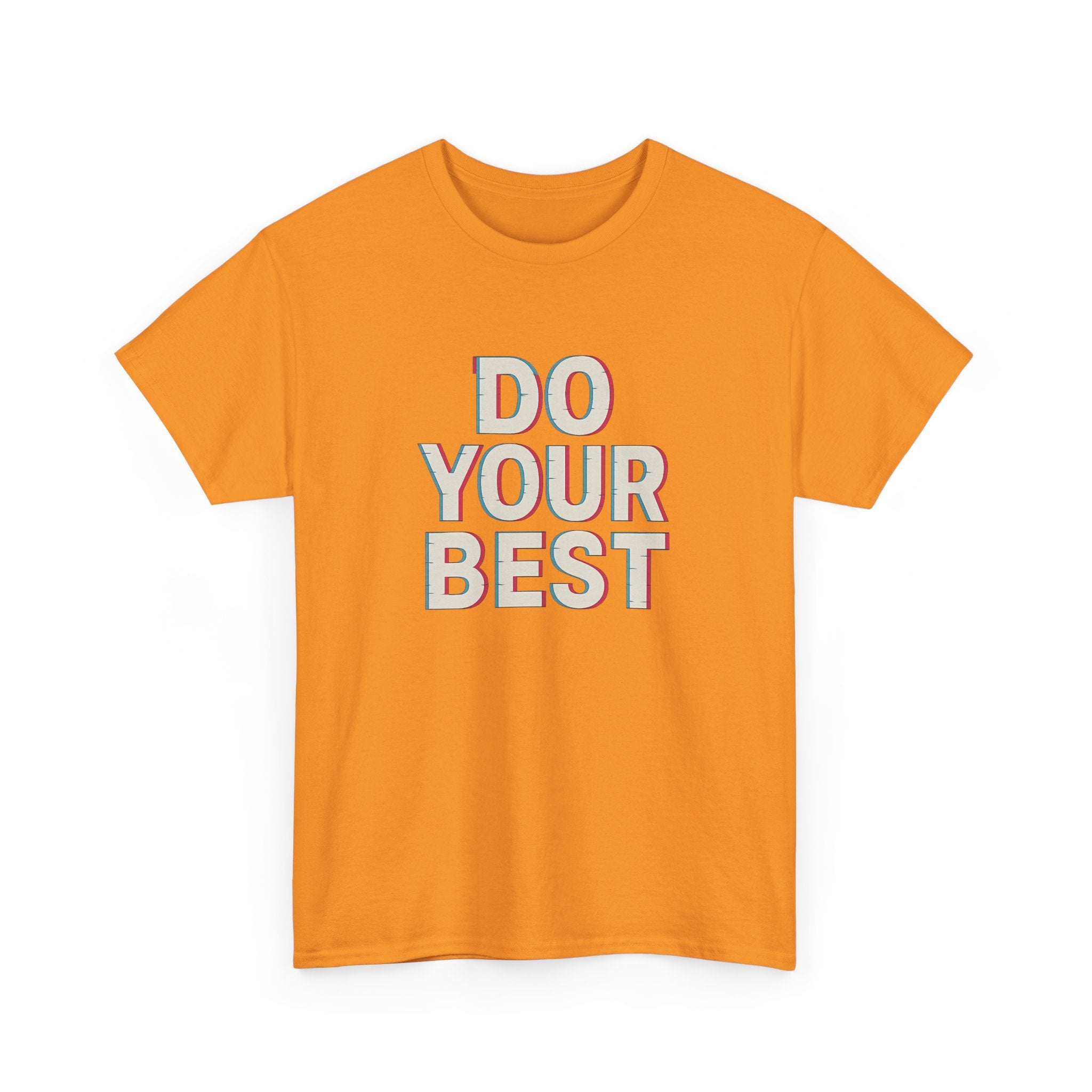 "Do Your Best" - 3D Design - Unisex Heavy Cotton Tee