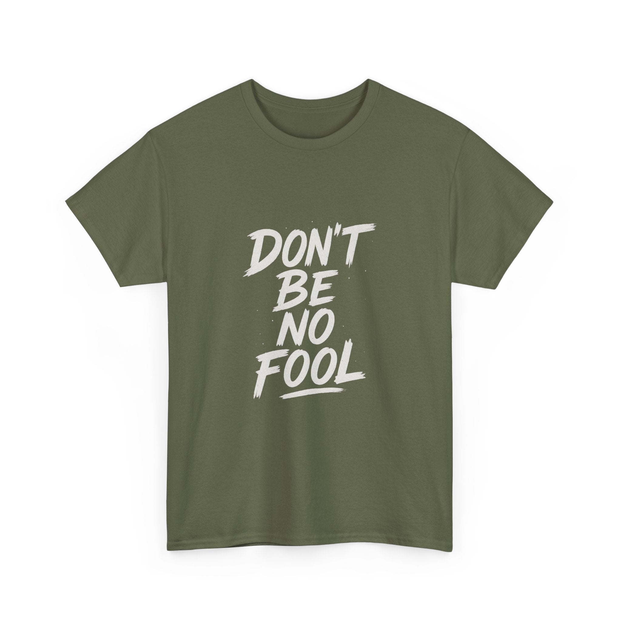 “Don’t Be No Fool" Black And White Design - Unisex Heavy Cotton Tee