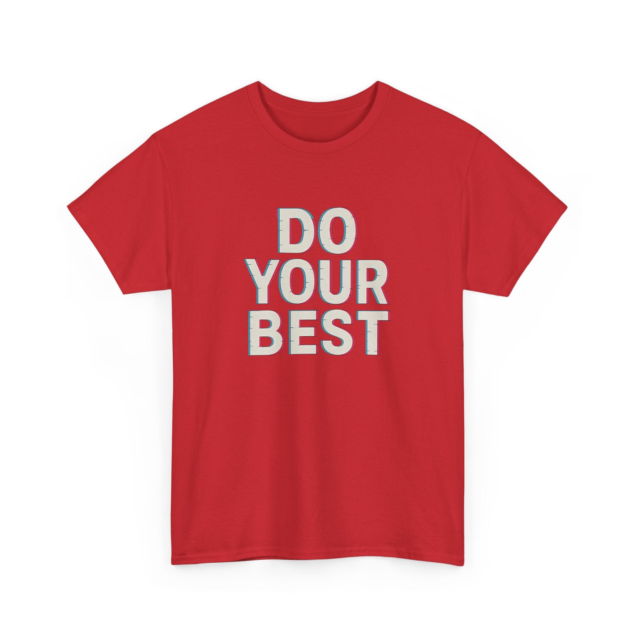 "Do Your Best" - 3D Design - Unisex Heavy Cotton Tee