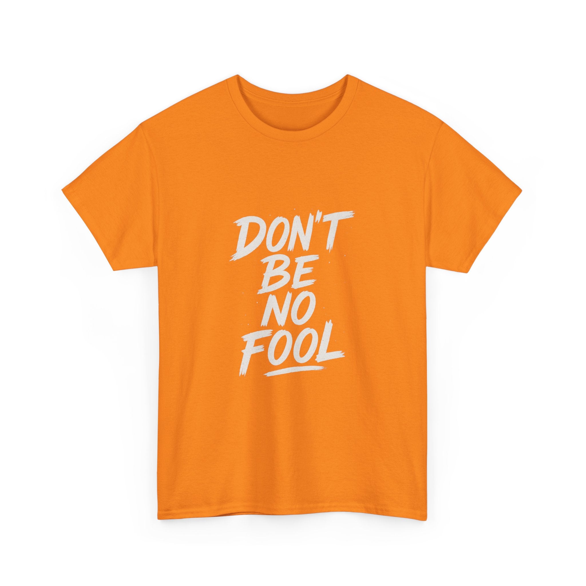 “Don’t Be No Fool" Black And White Design - Unisex Heavy Cotton Tee