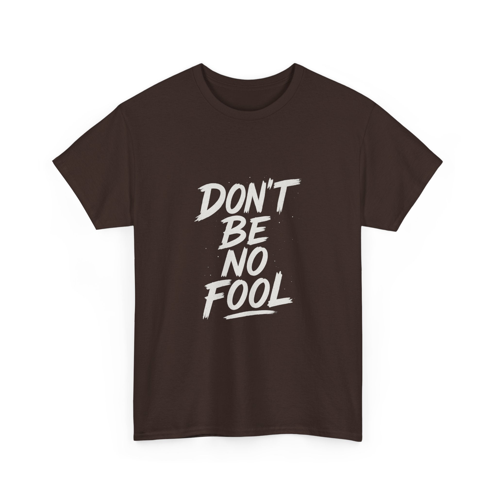 “Don’t Be No Fool" Black And White Design - Unisex Heavy Cotton Tee