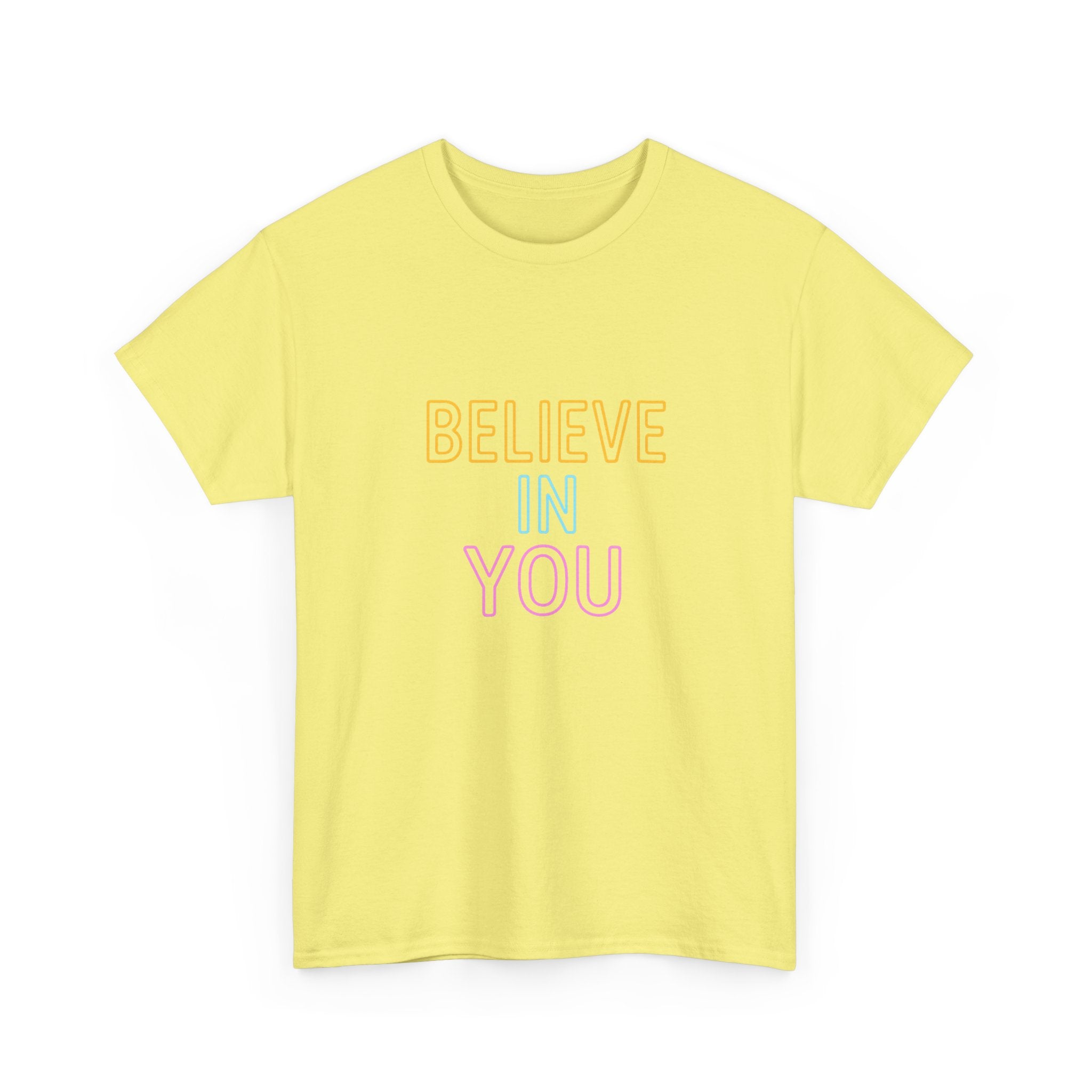 "Believe in You" Vibrant - Unisex Heavy Cotton Tee