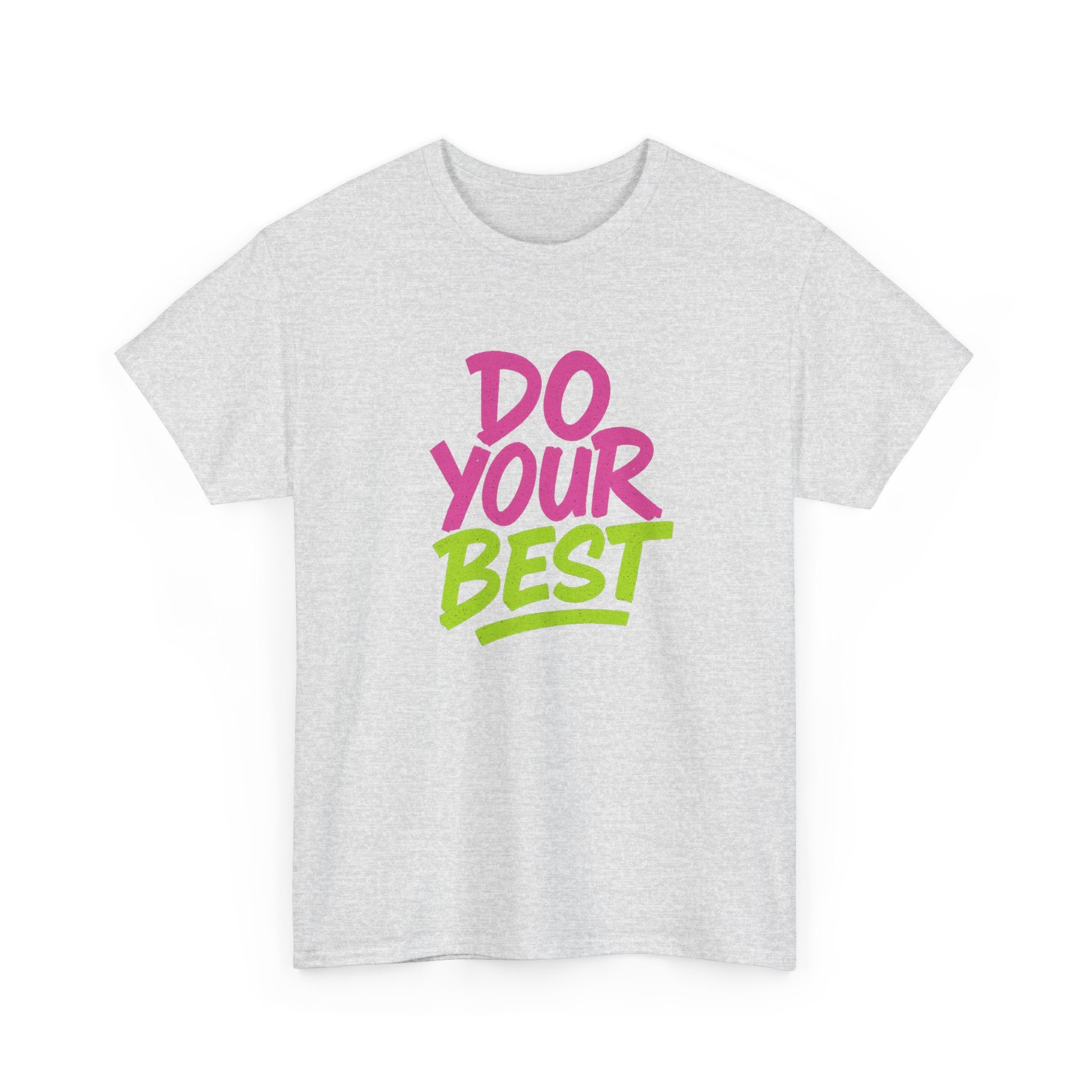 "Do Your Best" - Street Art Design - Unisex Heavy Cotton Tee