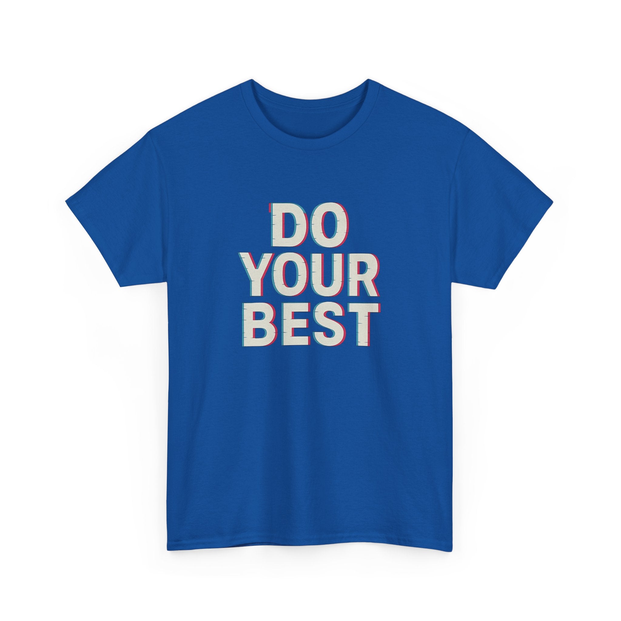 "Do Your Best" - 3D Design - Unisex Heavy Cotton Tee