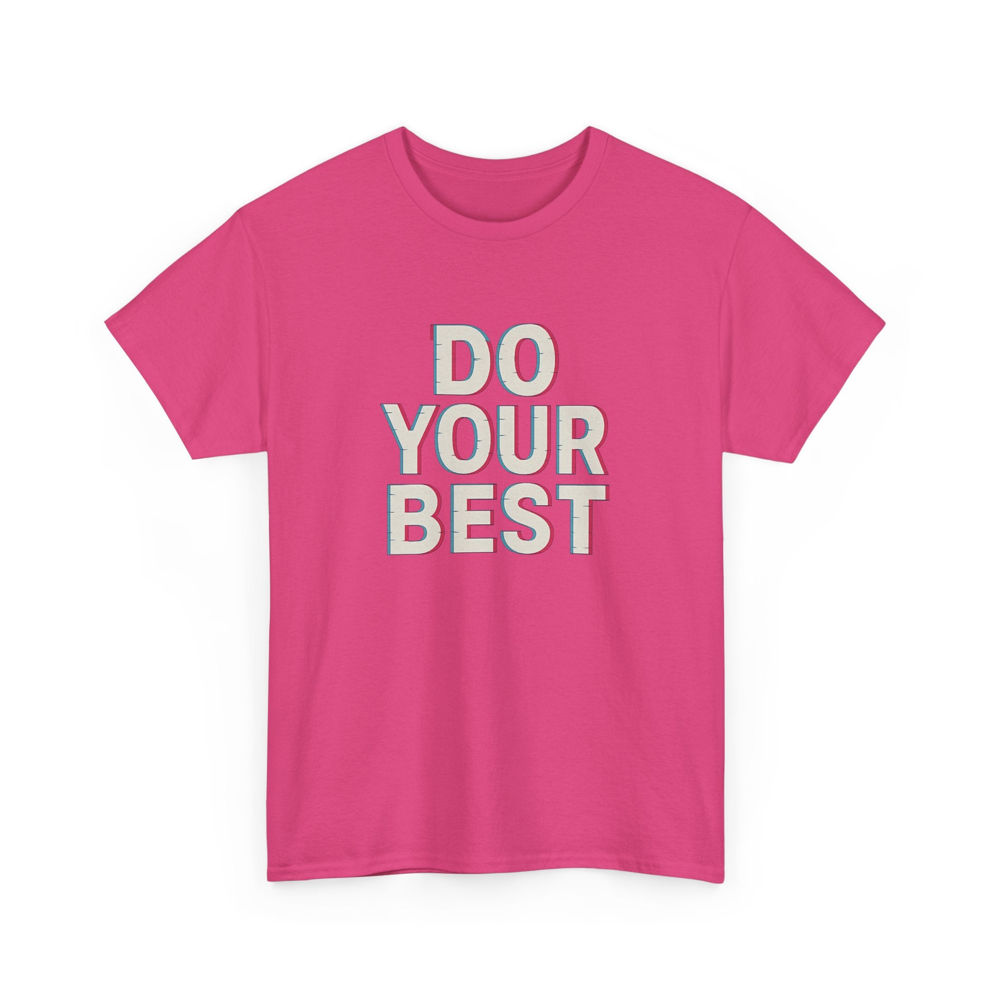 "Do Your Best" - 3D Design - Unisex Heavy Cotton Tee